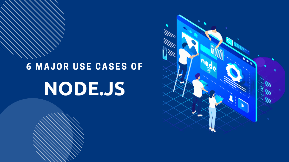 6 Use Cases of Node.JS