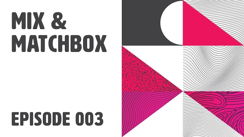 Mix And Matchbox Episode 3 - Empathy In Marketing.